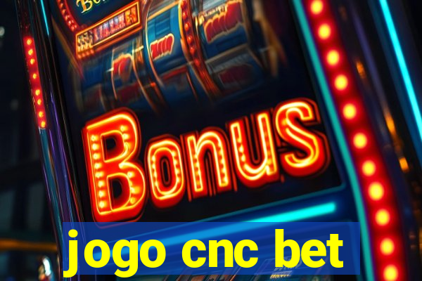 jogo cnc bet